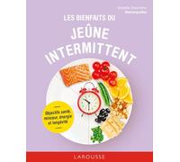 Isabelle Doumenc – Les bienfaits du jeûne intermittent – Guide – Cartonné (Larousse)