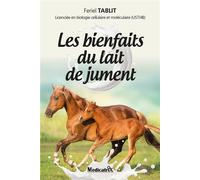Les bienfaits du lait de jument - Feriel Tablit - Medicatrix - Poche - Guide