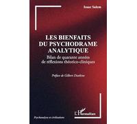 Les bienfaits du psychodrame analytique: Bilan de quarante années de réflexions théorico-cliniques