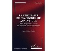 Isaac Salem – Les bienfaits du psychodrame analytique – Bilan 40 ans réflexions théorico-cliniques