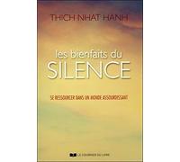 Les bienfaits du silence - Se ressourcer dans un monde assourdissant