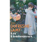 Les bienheureux - Julien Dufresne-Lamy - Plon - broché - Roman