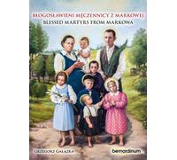 Les bienheureux martyrs de Markowa. Bienheureux martyrs de Markowa