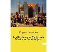 Les Bienheureux Martyrs Du Séminaire Saint-Sulpice