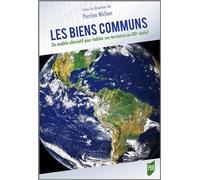 Les Biens Communs - Un Modèle Alternatif Pour Habiter Nos Territoires Au Xxie Siècle