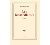 Les Bienveillantes Prix Goncourt et Prix de l'Académie Francaise 2006 - Jonathan Littell - Gallimard - broché - Roman