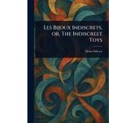 Les Bijoux Indiscrets, Or, The Indiscreet Toys