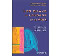 Les bilans de langage et de voix Fondements théoriques et pratiques - Françoise Estienne - Elsevier Masson - broché - Etude
