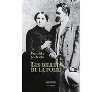 Les Billets de la folie Franziska Oehler Nietzsche (Auteur), Guillaume Ollendorff (Traduction), Friedrich Nietzsche (Auteur)