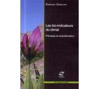 Les bio-indicateurs du climat Principes et caractérisation. - Emmanuel Garbolino - Presses Des Mines - broché - Etude