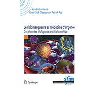 Les biomarqueurs en médecine d'urgence: Des données biologiques au lit du malade.