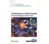 Les biomarqueurs en médecine d'urgence Yann-Erick Claessens (Auteur), Patrick Ray (Auteur)
