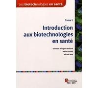 Les biotechnologies en santé - Tome 1 Michel Sève (Auteur), Walid Rachidi (Auteur), Sandrine Bourgoin-Voillard (Auteur)