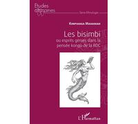 Les bisimbi ou esprits génies dans la pensée kongo de la RDC - Mahaniah Kimpianga - L'harmattan - broché - Etude