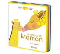 Les bisous de maman - Sophie Bouxom - Grund - cartonné - Album éveil dès la naissance
