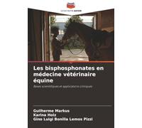 Les bisphosphonates en médecine vétérinaire équine: Bases scientifiques et applications cliniques
