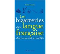 Les Bizarreries de la langue française Petit inventaire de ses subtilités - Daniel Lacotte - Albin Michel - relié - Essai