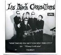 LES BLACK CARNATIONS - What Time Did You Say It Is In New York City / I'll Keep It With Mine (About 300 Copies) / TS 280763