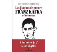 Les Blagues de guerre de Franz Kafka et ses amis - Keren Mock - Albin Michel - broché - Roman