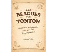 Les blagues de tonton: La collection indispensable pour faire rire toute la famille