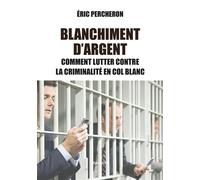Blanchiment d'argent : la criminalité en col blanc