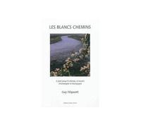 Les blancs chemins - Guy Féquant - Noires Terres - broché - Beau livre