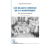 Les blancs creoles de la martinique Une minorité dominante - Edith Kovats-Beaudoux - L'harmattan - broché - Etude