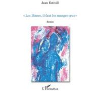 Blancs Il Faut les Manger Crus
