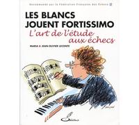Les blancs jouent fortissimo : L'art de l'étude aux échecs