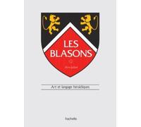 Les Blasons - Art Et Langage Héraldiques