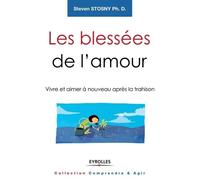 Steven Stosny – Les blessées de l'amour – Vivre et aimer à nouveau après la trahison – Broché