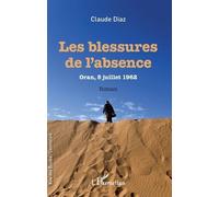 Les Blessures De L'absence - Oran, 5 Juillet 1962