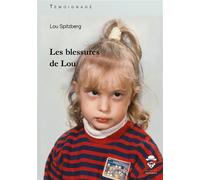 Les blessures de Lou - Lou Spitzberg - Publibook - broché - Témoignage
