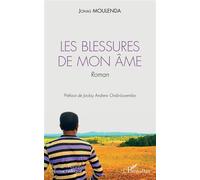 Les blessures de mon âme Roman - Jonas Moulenda - L'harmattan - broché - Roman