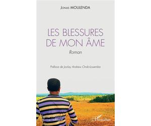 Les blessures de mon âme Roman - Jonas Moulenda - L'harmattan - broché - Roman