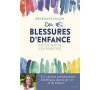 Les blessures d'enfance. Les connaître, s'en remettre - Bénédicte Sillon - Mame - broché - Essai