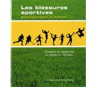 Les blessures sportives Guide d'intervention sur le terrain - Collectif - Presses Universite De Montreal - broché - Guide