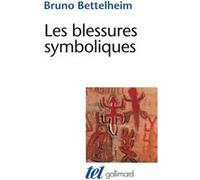 Les blessures symboliques Bruno Bettelheim (Auteur), Claude Monod (Traduction)