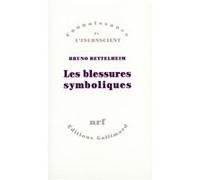 Bruno Bettelheim – Les Blessures Symboliques – Trad. Claude Monod – Gallimard