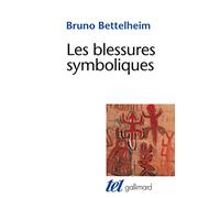 Les blessures symboliques Bruno Bettelheim (Auteur), Claude Monod (Traduction)