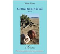 Les Bleus des mers du Sud - Richard Costa - L'harmattan - broché - Roman