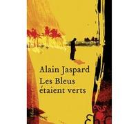 Les Bleus étaient verts Alain Jaspard (Auteur)