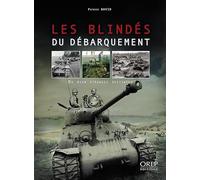 Les blindés du Débarquement: De biens étranges destinées