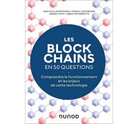 Les blockchains en 50 questions - 2éd.: Comprendre le fonctionnement de cette technologie