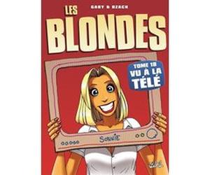 Les Blondes T18 - Vu à la télé Gaby (Scénario), Dzack (Dessinateur), Yoann Guillo (Coloriste)