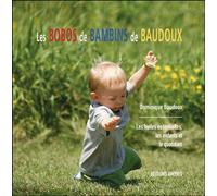 Les Bobos de Bambins de Baudoux - Les huiles essentielles, les enfants... Les huiles essentielles, les enfants, le quotidien - Dominique Baudoux - Amyris Eds - broché - Essai