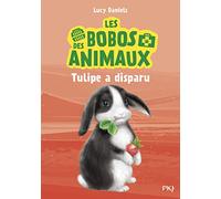 Les bobos des animaux - tome 02 : Tulipe le lapin a disparu