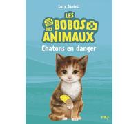 Les bobos des animaux - tome 1 Chatons en danger - Lucy Daniels - Pocket Jeunesse - Poche - Roman cadet