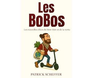 Les BoBos: Les nouvelles élites du bien-être et de la vertu