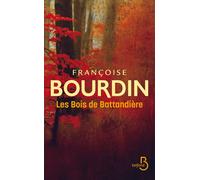 Françoise Bourdin – Les Bois de Battandière – Roman – Broché